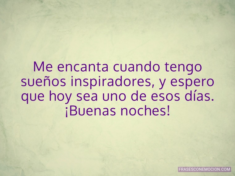 Me encanta cuando tengo sueños inspiradores...