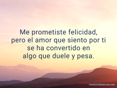 Me prometiste felicidad...