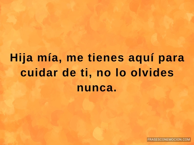 Me tienes aquí para cuidar...