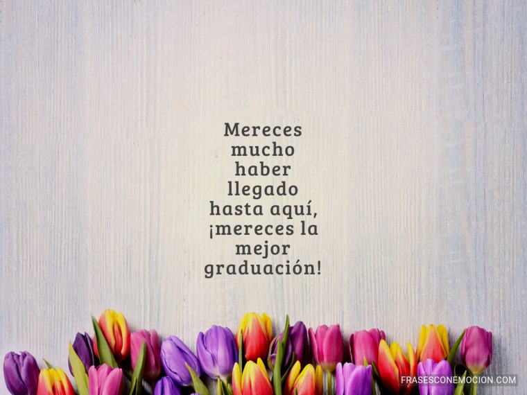 Mereces mucho haber...