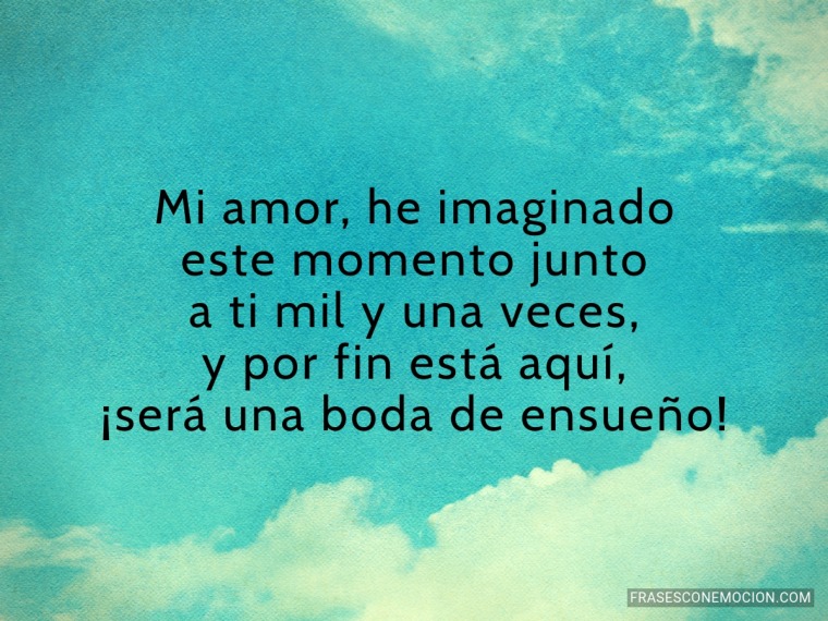 Mi amor, he imaginado...