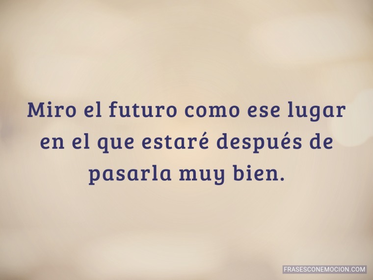 Miro el futuro como ese...