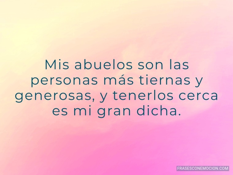 Mis abuelos son las personas...