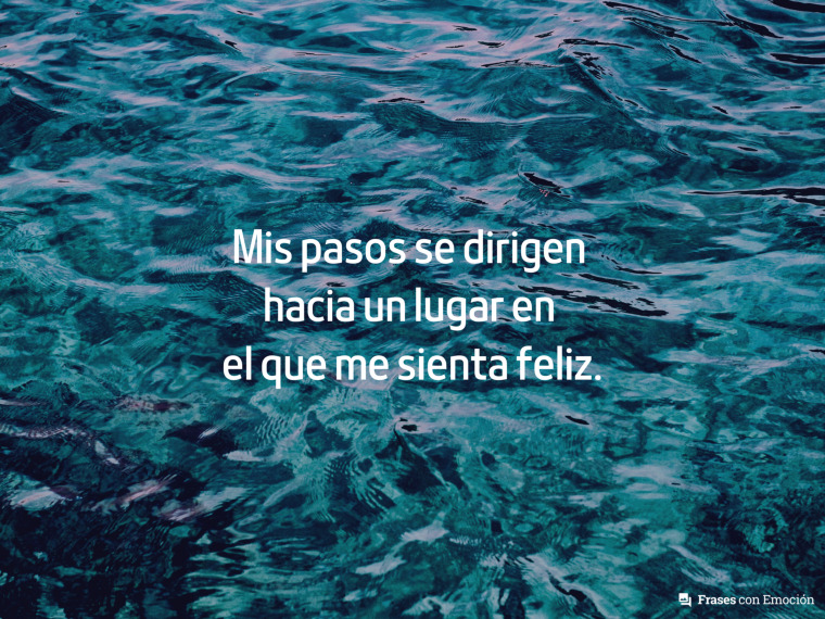 Mis pasos se dirigen hacia...