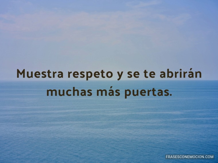 Muestra respeto y se...