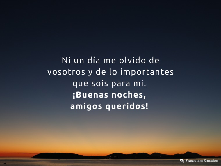 Ni un día me olvido de vosotros...