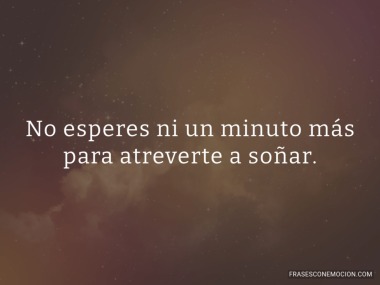 No esperes ni un minuto más...