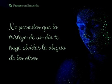 No permitas que la tristeza...