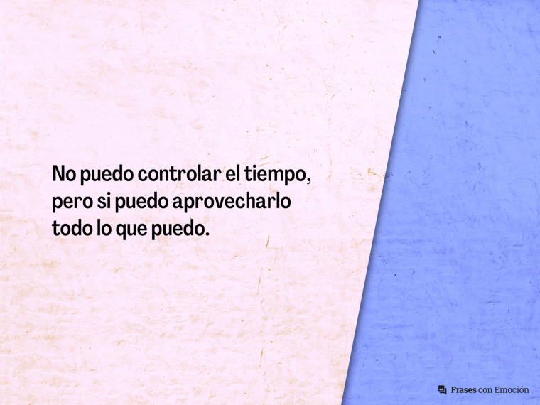 No puedo controlar el tiempo...