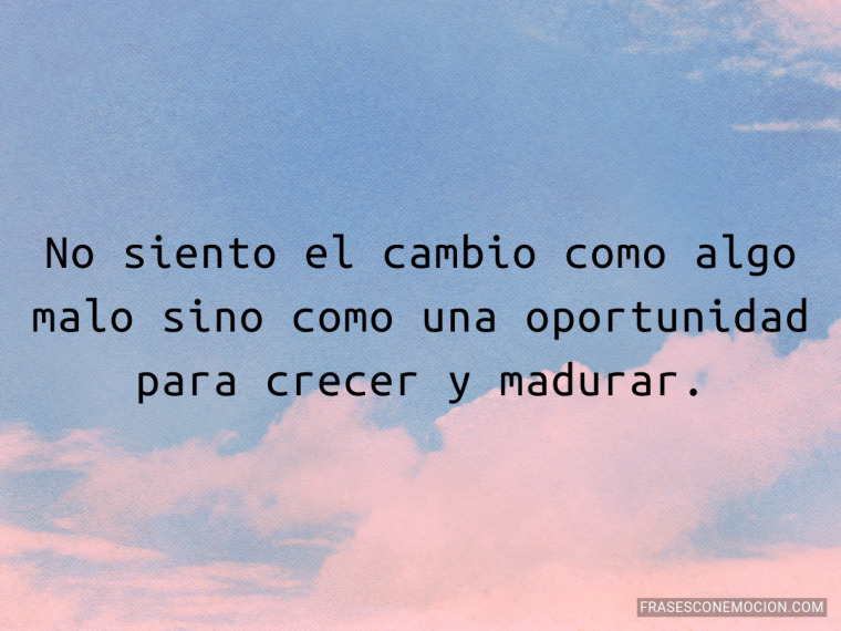 No siento el cambio como...