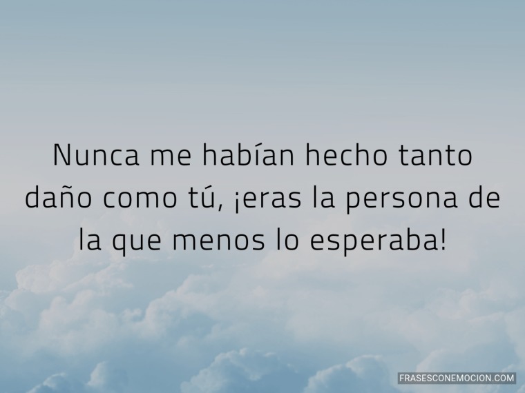 Nunca me habían hecho tanto...