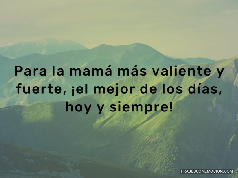 Para la mamá más valiente...