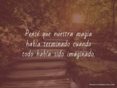 Pensé que nuestra magia...