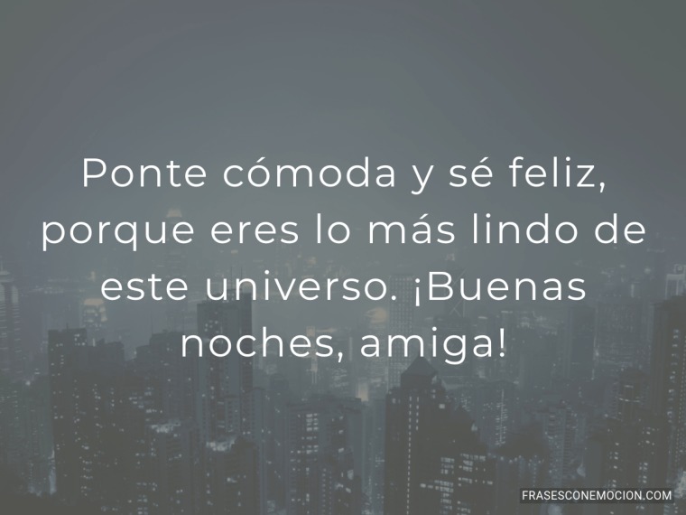 Ponte cómoda y sé feliz...