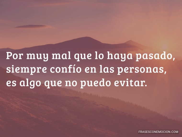 Por muy mal que lo haya pasado...