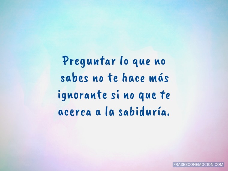 Preguntar lo que no...