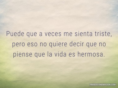 Puede que a veces me sienta triste...