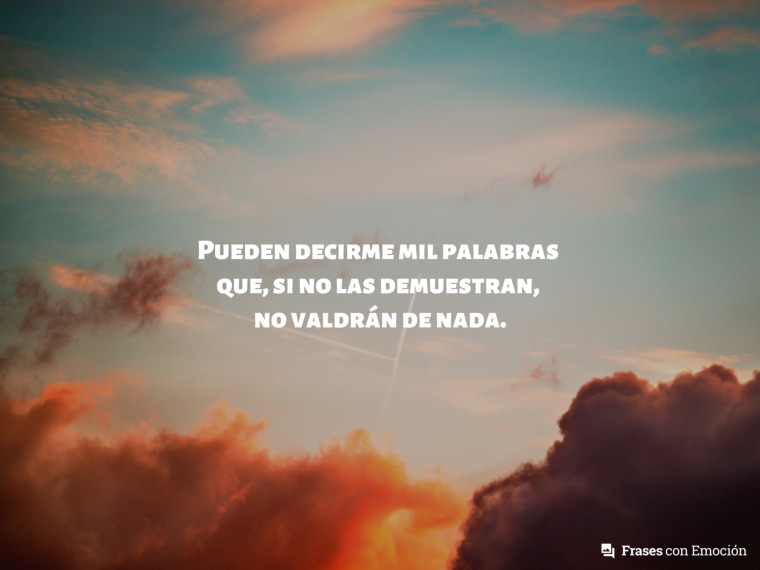 Pueden decirme mil palabras...