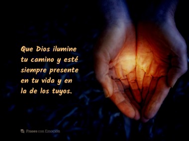 Que Dios ilumine tu vida...