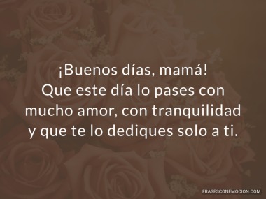 Que este día lo pases con mucho amor...