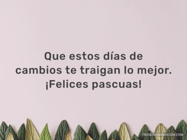 Que estos días de...