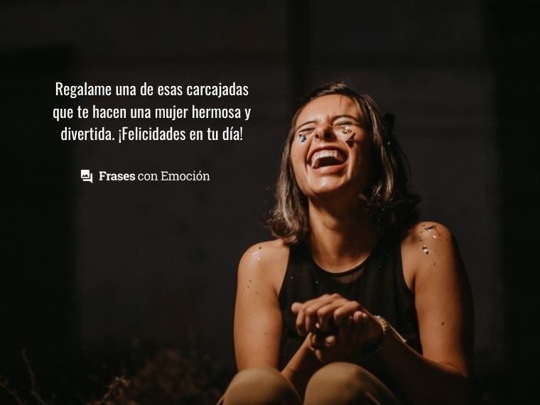 Regálame una de esas carcajadas...