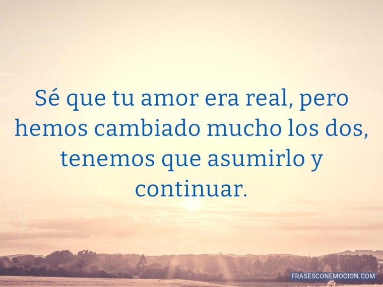Sé que tu amor era real...