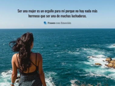 Ser una mujer es un orgullo...