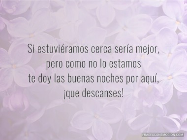 Si estuviéramos cerca sería...