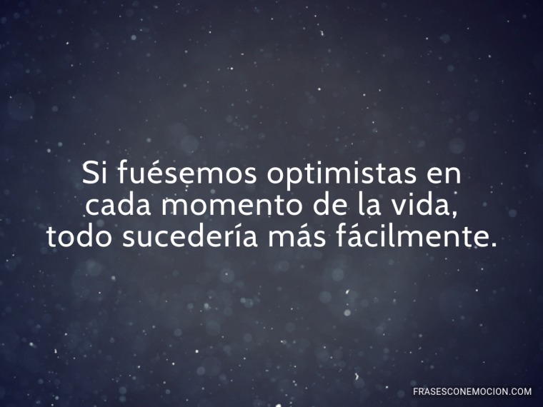 Si fuésemos optimistas...