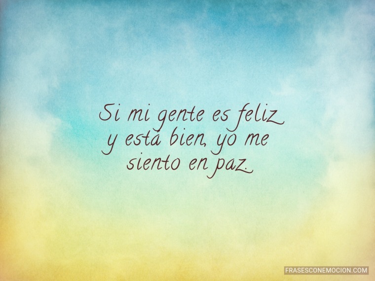 Si mi gente es feliz...