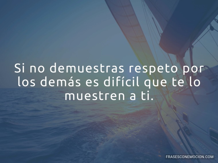 Si no demuestras respeto...