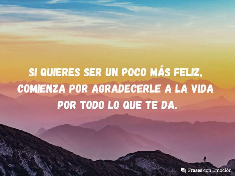 Si quieres ser un poco más feliz...