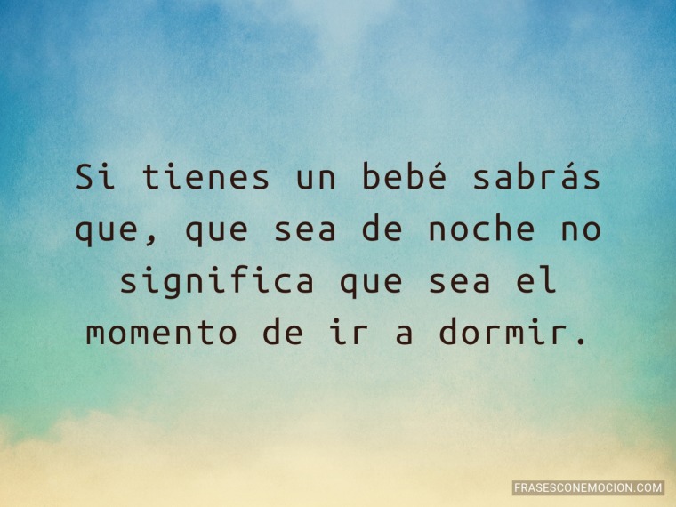 Si tienes un bebé sabrás...