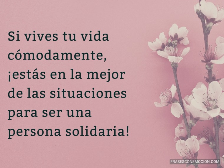 Si vives tu vida cómodamente...