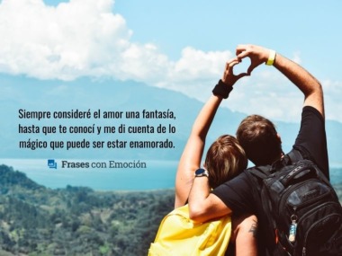 Siempre consideré el amor...