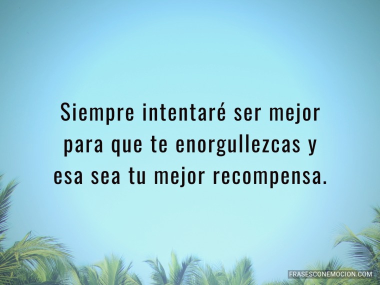 Siempre intentaré ser mejor...