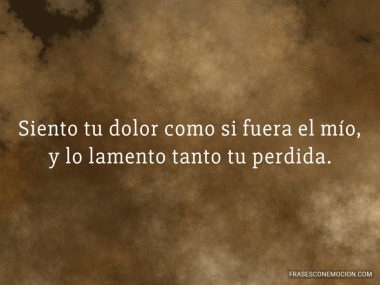 Siento tu dolor...
