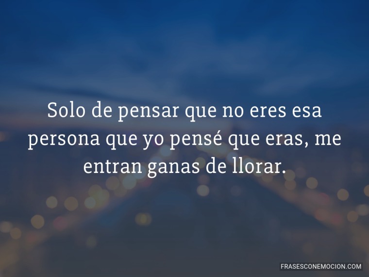 Solo de pensar que no...