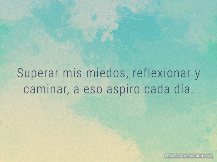 Superar mis miedos...