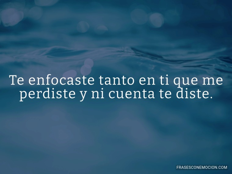 Te enfocaste tanto...