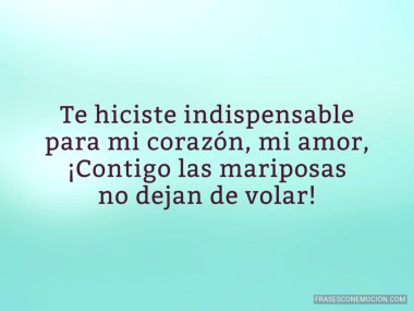 Te hiciste indispensable...