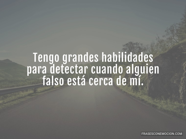 Tengo grandes habilidades...