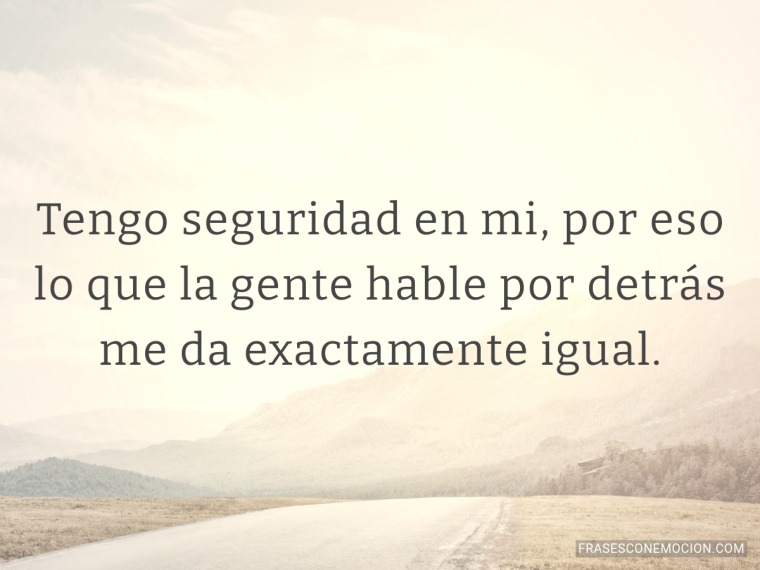 Tengo seguridad en mi...