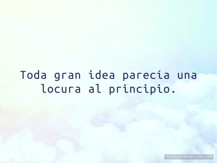 Toda gran idea...