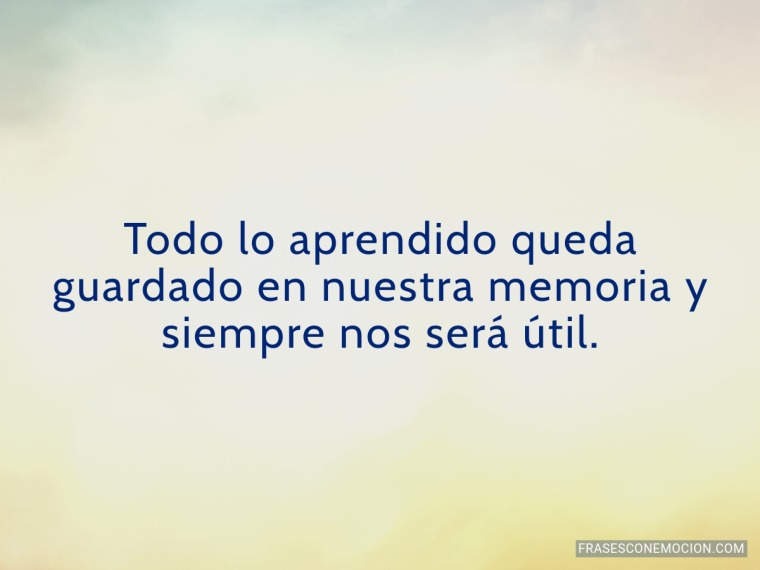 Todo lo aprendido queda...