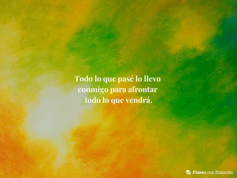 Todo lo que pasé lo llevo...