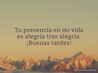 Tu presencia en mi vida...