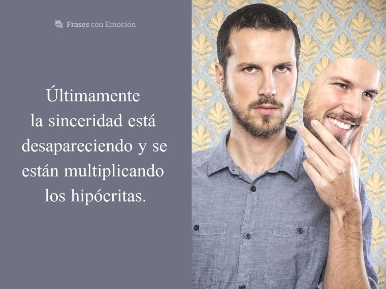 Últimamente la sinceridad...