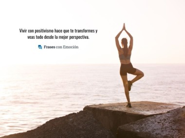 Vivir con positivismo...